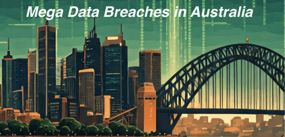 Sydney skyline and Harbour Bridge beneath the words Mega Data Breaches In Australia.